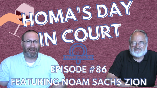 Homa’s Day in Court, featuring Noam Sachs Zion