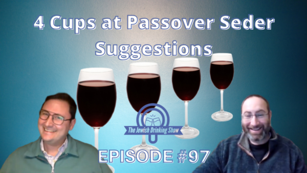 Suggestions for Four Cups of Wine at the Passover Seder, featuring Brad du Plessis [Episode #97 of The Jewish Drinking Show]