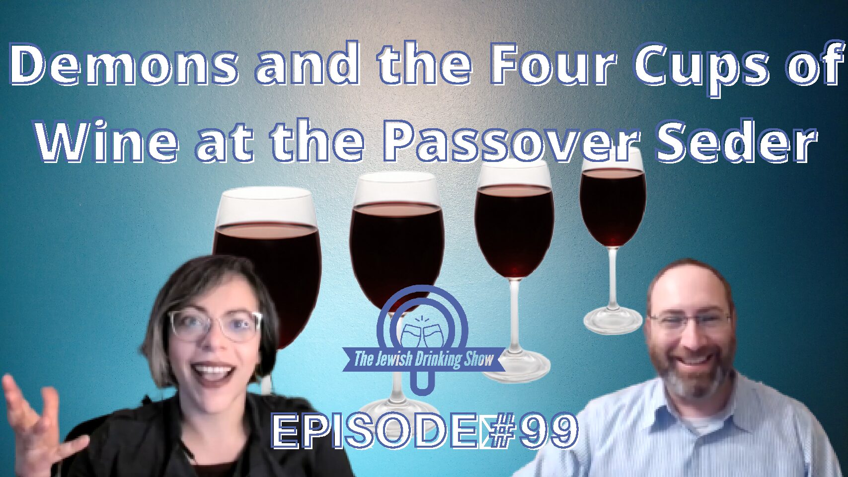 Demons and the Four Cups of Wine at the Passover Seder [Redux] featuring Professor Sara Ronis