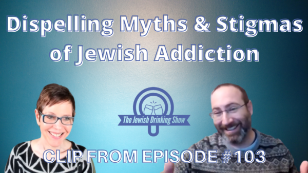 Dispelling Myths & Stigmas of Jewish Addiction [Video Clip]