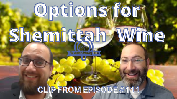 Options for Shemittah Wine [Clip from The Jewish Drinking Show]
