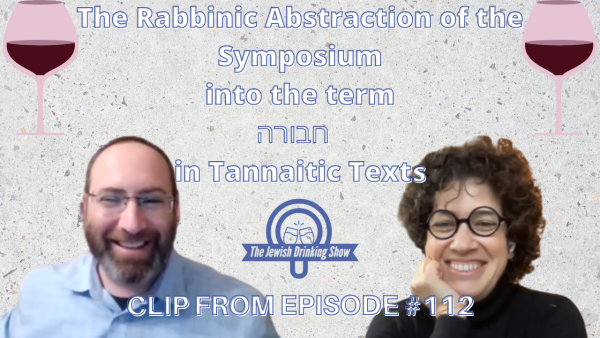 The Rabbinic Abstraction of the Symposium into the Term חבורה in Tannaitic Texts