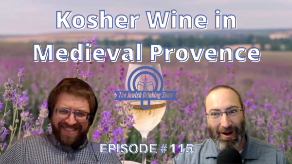 Kosher Wine in Medieval Provence, featuring Dr. Pinchas Roth [The Jewish Drinking Show Episode #115]