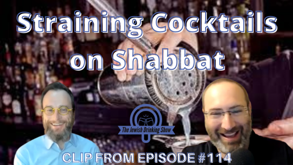 Straining Cocktails on Shabbat [Clip from Episode 114 of The Jewish Drinking Show]