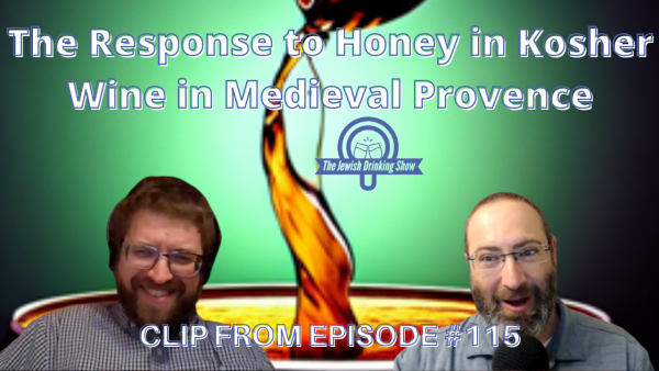 The Response to Honey in Kosher Wine in Medieval Provence [clip from episode #115]