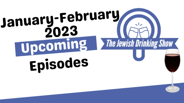 Upcoming Schedule of Episodes for The Jewish Drinking Show [January-February 2023]