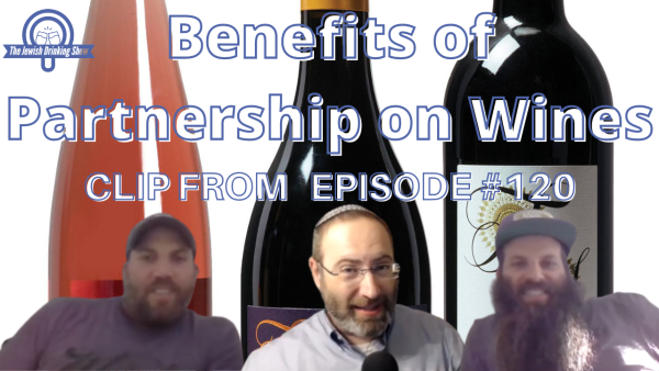 Benefits of Partnering on Wines [clip from episode 120 of The Jewish Drinking Show]