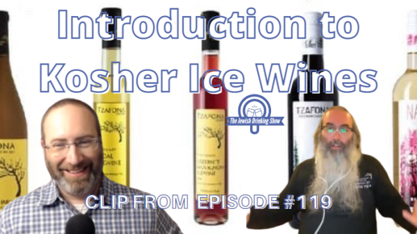 Introduction to Kosher Ice Wines, featuring Rabbi Avraham Gislason [clip from episode 119 of The Jewish Drinking Show]