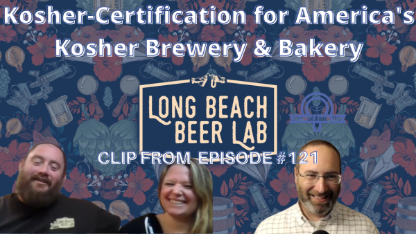 Kosher-Certification for America’s Kosher Brewery & Bakery, Long Beach Beer Lab [Video Clip]