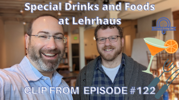 Special Drinks and Foods at Lehrhaus, featuring Rabbi Charlie Schwartz [Clip from episode 122 of The Jewish Drinking Show]