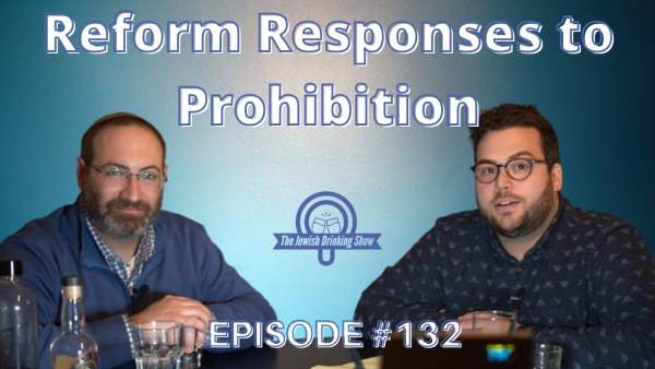 Reform Responses to Prohibition, featuring Rabbi Zachary Goodman [The Jewish Drinking Show episode #132]