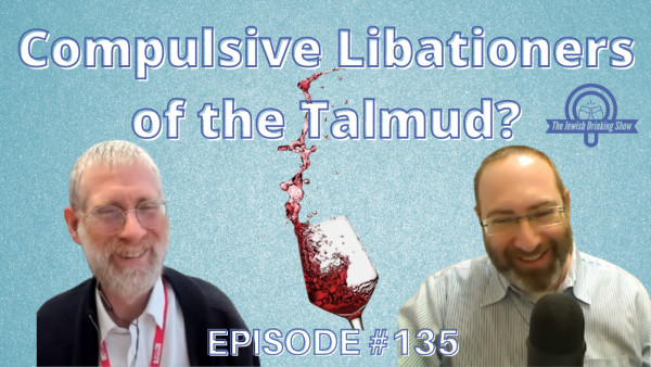 Compulsive Libationers of the Talmud?, featuring Prof. Sacha Stern [ep. 135 of The Jewish Drinking Show]