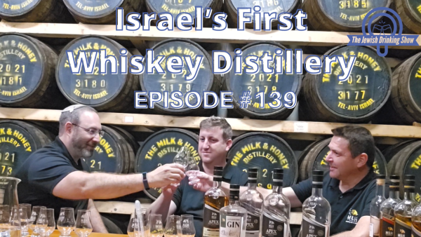 Israel’s First Whiskey Distillery, featuring Gal Kalkshtein & Tal Chotiner [The Jewish Drinking Show episode 139]