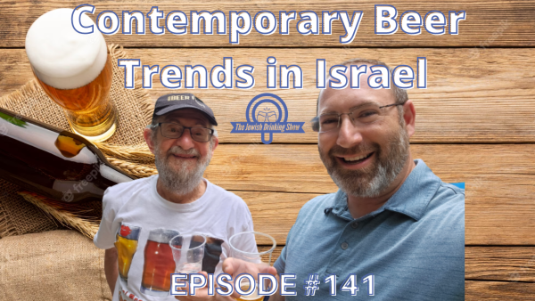 Contemporary Beer Trends in Israel, featuring Doug Greener [The Jewish Drinking Show Episode 141]