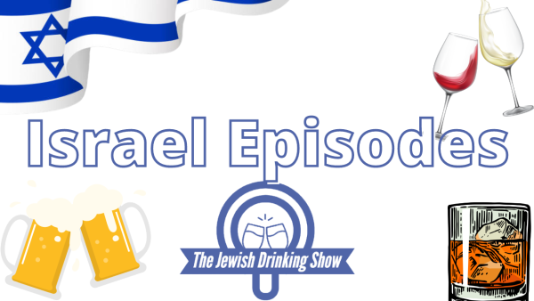 Israel Episodes of The Jewish Drinking Show