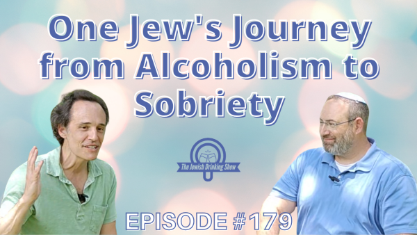 One Jew’s Journey from Alcoholism to Sobriety, featuring Matthew Check [The Jewish Drinking Show episode #179]