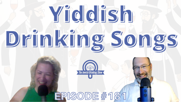 Yiddish Drinking Songs, featuring Rokhl Kafrissen [The Jewish Drinking Show, episode #181]