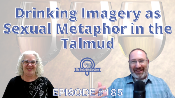 Drinking Imagery as Sexual Metaphor in the Talmud, featuring Rabbi Dr. Gail Labovitz [The Jewish Drinking Show, episode #185]
