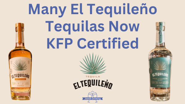 Nearly a Dozen El Tequileño Products Have Now Been Certified Kosher-for-Passover