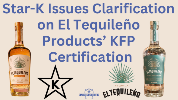 Star-K Issues Clarification Regarding El Tequileño’s Kosher-for-Passover Products