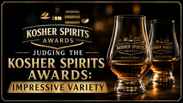 Judging the Inaugural Kosher Spirits Awards: Impressive Variety [Video]