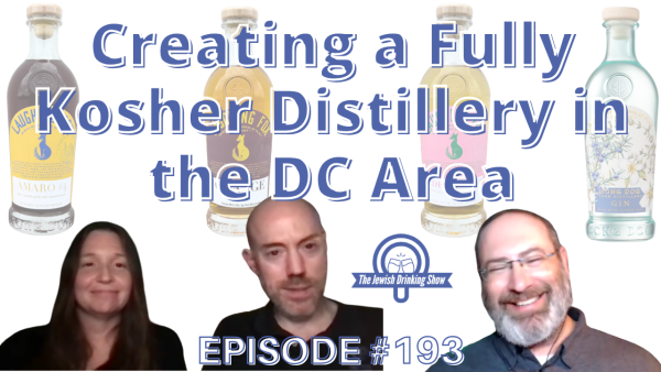 Creating a Fully Kosher Distillery in the DC Area: Song Dog Farm Distillery’s First Year of Production [The Jewish Drinking Show Episode #193]
